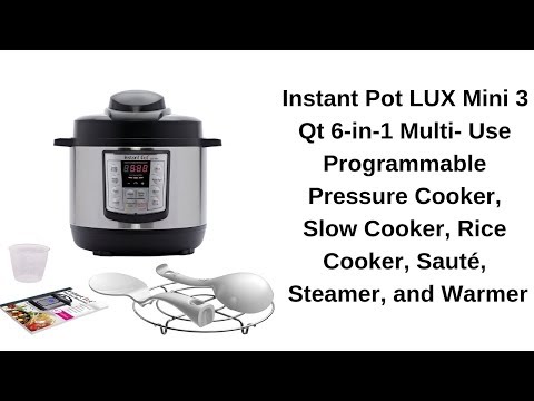 Instant Pot LUX mini 3-Quart 6-in-1 Multi-Use Programmable