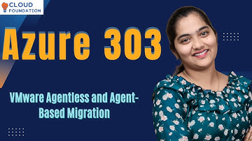 VMware Agentless and Agent Based Migration in Azure 303 | Azure 303 Online Training |CloudFoundation