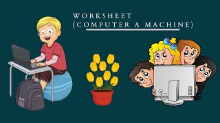 Worksheet (Computer A Machine) | Basics of computer