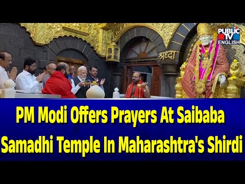 PM Modi Offers Prayers At Saibaba Samadhi Temple In Maharashtra's Shirdi | Public TV English