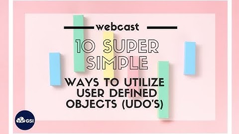10 Super Simple Ways to Utilize User Defined Objects UDO’s