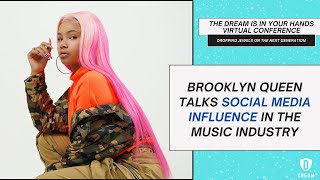 Brooklyn Queen Talks Social Media Influence In The Music Industry | Dream Conference