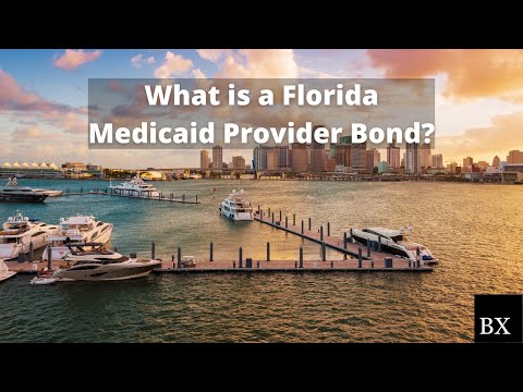 What is a Florida Medicaid Provider Bond?