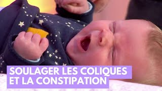 Soulager les coliques et la constipation - La Maison des maternelles #LMDM