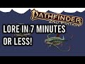 Pathfinder 2e Lore in 7 Minutes or Less