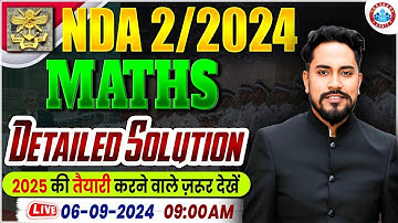NDA 02 2024 Mathematics Paper Detailed Solution | By Coach Sir