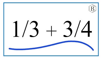 How to Add 1/3 + 3/4 (1/3 Plus 3/4)
