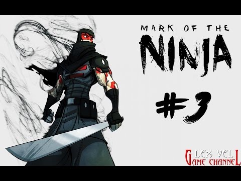Видео: Mark of the Ninja №3 - Все взорвать и сбежать [Прохождение на русском]