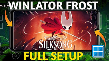 Hollow Knight: Silksong FULL Setup on Winlator Frost 🔥 | Step-by-Step Guide