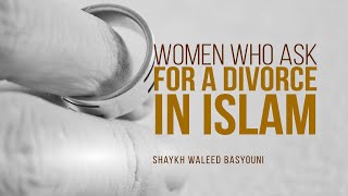 Are Women Cursed For Asking For Divorce In Islam? | Shaykh Waleed Basyouni | Faith IQ