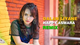 DJ HAPPY ASMARA - DALAN LIYANE FULL BASS REMIX