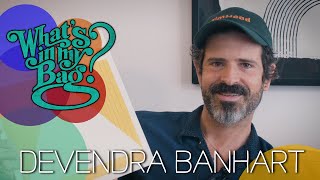 Devendra Banhart  What's In My Bag?