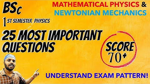 Most Important Questions|Mathematical Physics and Newtonian Mechanics|BSc Physics|1st Semester