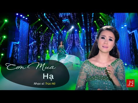 Video Trúc Mi - CƠN MƯA HẠ (Nhạc sĩ: Trúc Hồ) - youtube