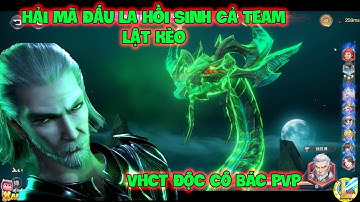 Đấu La Đại Lục-Hồn Sư Đối Quyết : Hải Mã Đấu La Hồi Sinh Cả Team Lật Kèo, VHCT ĐỘC CÔ BÁC PVP
