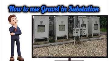 WHY USE GRAVEL IN SUBSTATION STATION :