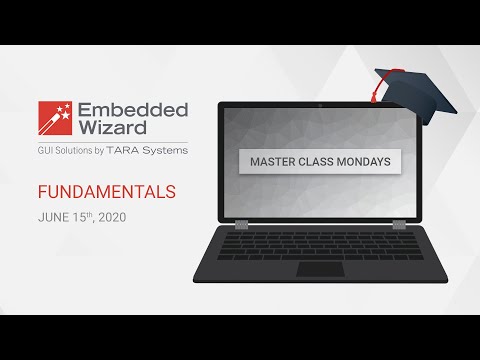 Master Class Monday - Fundamentals - video from Embedded Wizard