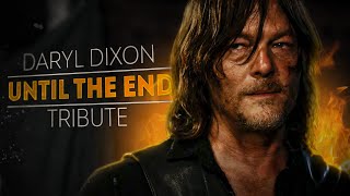 Daryl Dixon Tribute - Until The End | The Walking Dead