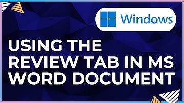 How To Use the Review Tab In a Microsoft Word Document-For Windows IOS Computers