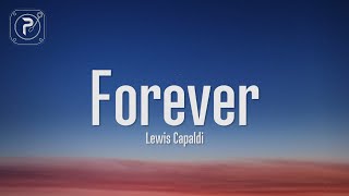 Lewis Capaldi - Forever (Lyrics)