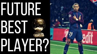 Why Kylian Mbappe Is A Future Ballon D'Or Winner - Mbappe Analysis