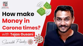 How to make money in corona times - tejas gusani at brandtalkshow will
speak on coronavirus, explaining the psychology of this tim...