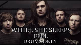 While She Sleeps Feel Drums Only
