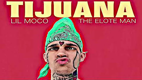 Tijuana - Lil moco