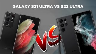 Samsung Galaxy S22 Ultra vs S21 Ultra  Is it worth the upgrade?