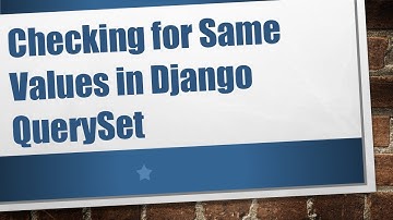 Checking for Same Values in Django QuerySet
