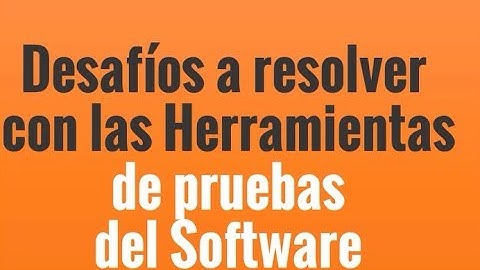 Retos a Resolver con Herramientas de Pruebas
