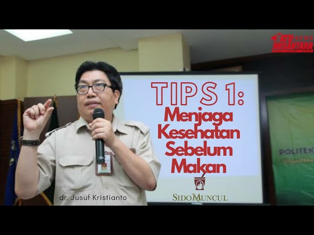 Tips Menjaga Kesehatan Sebelum Makan, Dr  Jusuf Kristianto, PhD | Satu Nusantara News class=