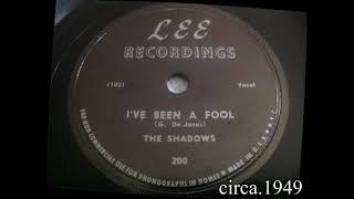 Miniatura de "I've Been A Fool by - The Shadows_Writer - G.  De Jesus_(circa. 1949)_Doo Wop"