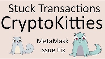 CryptoKitties Stuck Transactions Fix - Ethereum Network