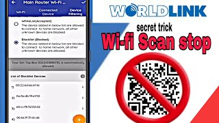 How to  Black list world link device | WI-FI scan stop | यसरी black list गर्नुस | my world link app screenshot 3