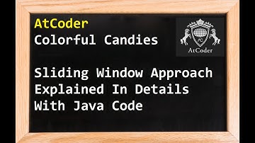 AtCoder   Colorful Candies   Sliding Window Approach Explained In Details With Java Code