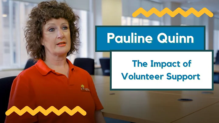 The Impact of Volunteer Support - Pauline Quinn