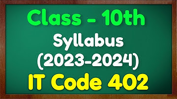 Class 10 IT Code 402 Syllabus 2023-24 CBSE Class 10 Information Technology Code 165 Syllabus 2024