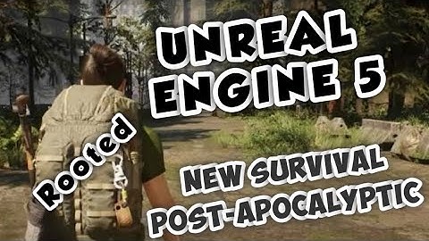 New Unreal Engine 5 Survival Open World Game Rooted Lekas??