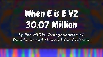 [Black MIDI] When E is E V2 30.07 Milllion Notes
