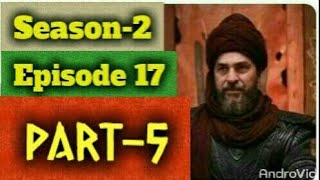 Ertugrul ghazi season 2 episode 17 in urdu-hindi | part-5 | ertugrul ghazi season 2 episode 17