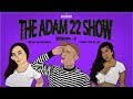 The Adam22 Show #3: Lena The Plug & Reya Sunshine