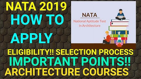 NATA 2019 APPLICATIONS FORM!! NATA ELIGIBILITY 2019!! BACHELOR OF ARCHITECTURE