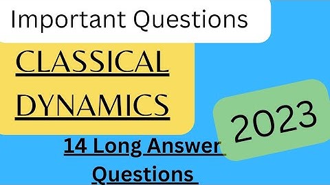 Important Questions Classical Dynamics DSE//14 QUESTIONS//Most Important 2023 questions