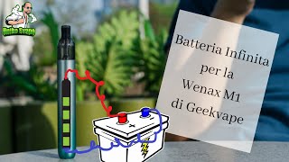 batteria infinita per la Wenax M1 GeekVape - UnikoSvapo Review 2023 screenshot 3