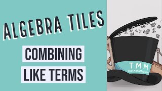 Algebra Tiles: Combining Like Terms C