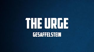 Gesaffelstein - The urge (Lyrics)
