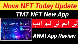 Nova NFT Today Latest Update 24😱 | TMT NFT New App AXON🔥/AWAL App Update