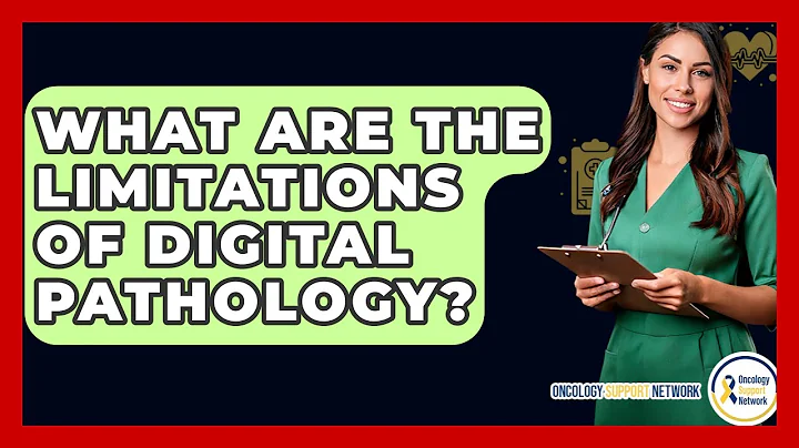 What Are The Limitations Of Digital Pathology? - Oncology Support Network