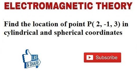 11. Numerical Problem on Transformation of Co-ordinate System in Electromagnetic Theory